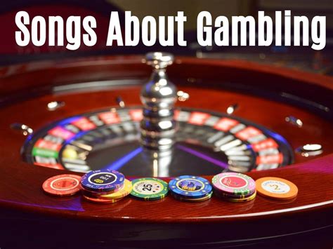 songs about gambling|gambling songs list.